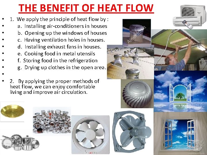 THE BENEFIT OF HEAT FLOW • 1. We apply the principle of heat flow