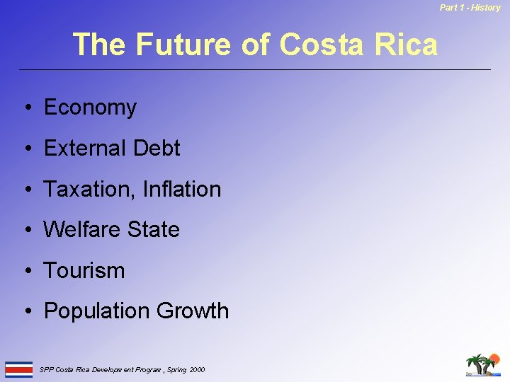 Part 1 - History The Future of Costa Rica • Economy • External Debt