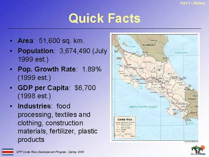 Part 1 - History Quick Facts • Area: 51, 600 sq. km. • Population:
