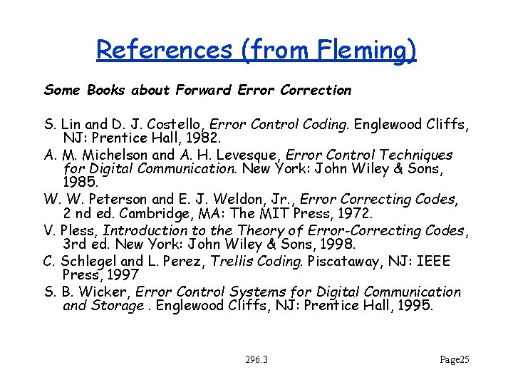 References (from Fleming) Some Books about Forward Error Correction S. Lin and D. J.