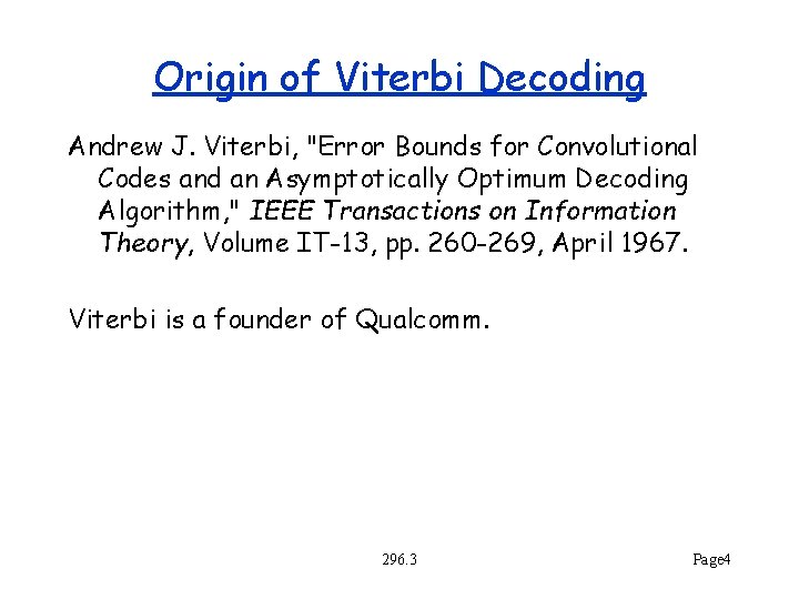 Origin of Viterbi Decoding Andrew J. Viterbi, "Error Bounds for Convolutional Codes and an