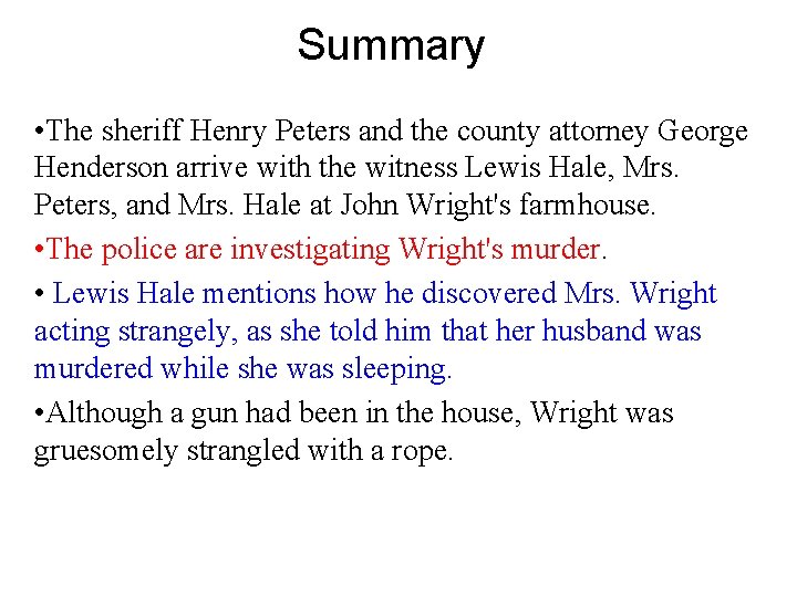 Summary • The sheriff Henry Peters and the county attorney George Henderson arrive with