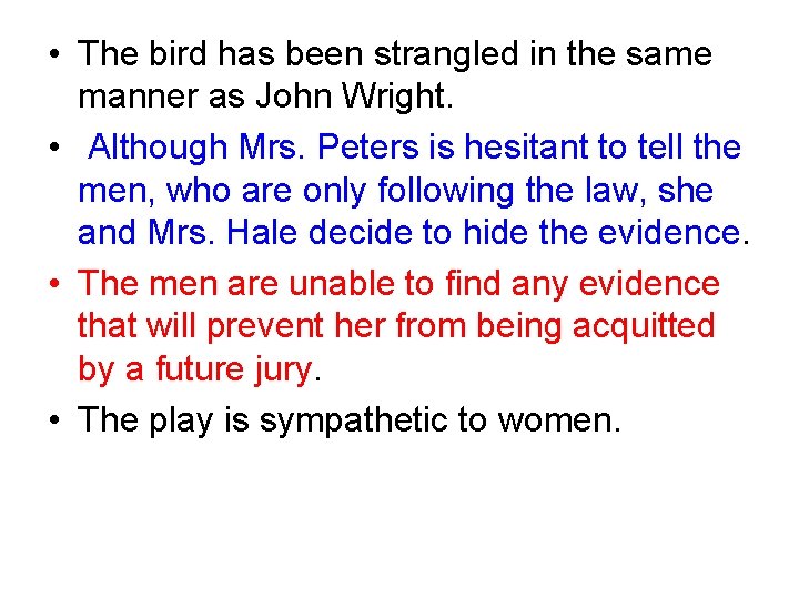  • The bird has been strangled in the same manner as John Wright.