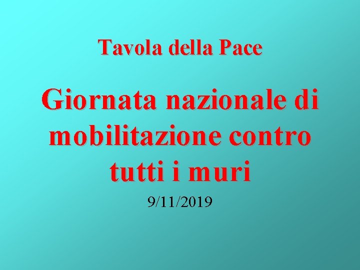 Tavola della Pace Giornata nazionale di mobilitazione contro tutti i muri 9/11/2019 