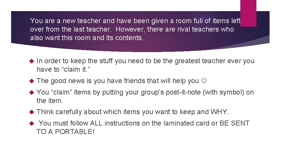 You are a new teacher and have been given a room full of items