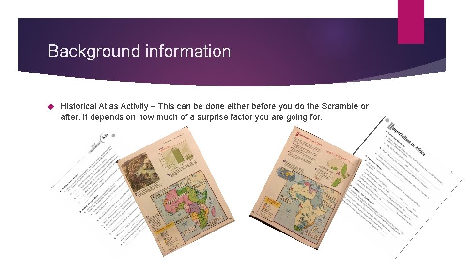 Background information Historical Atlas Activity – This can be done either before you do