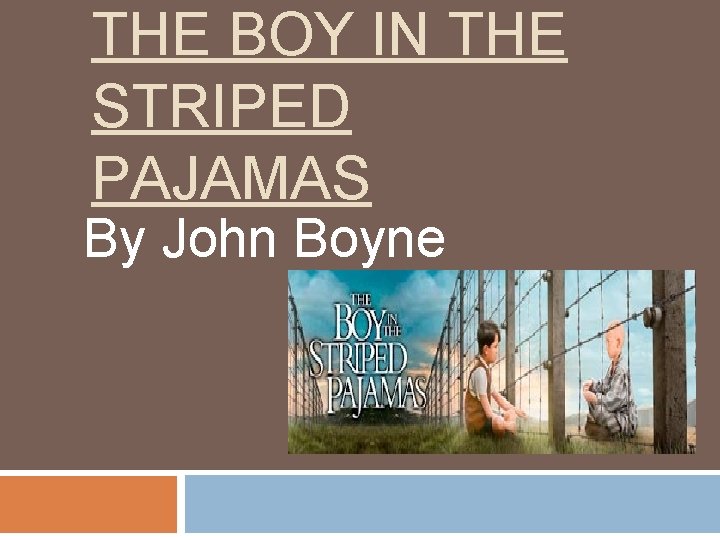 THE BOY IN THE STRIPED PAJAMAS By John Boyne 