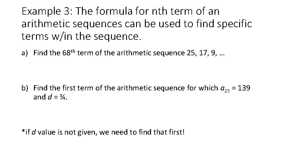 Example 3: The formula for nth term of an arithmetic sequences can be used