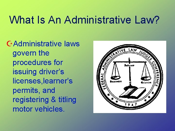 What Is An Administrative Law? ZAdministrative laws govern the procedures for issuing driver’s licenses,