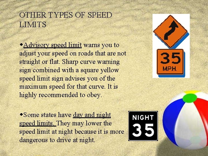 OTHER TYPES OF SPEED LIMITS w. Advisory speed limit warns you to adjust your