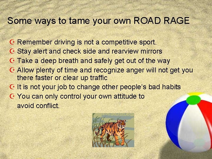 Some ways to tame your own ROAD RAGE Z Remember driving is not a