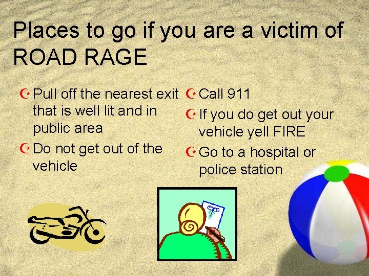 Places to go if you are a victim of ROAD RAGE Z Pull off