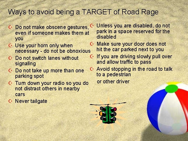 Ways to avoid being a TARGET of Road Rage Z Do not make obscene