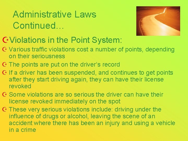 Administrative Laws Continued… ZViolations in the Point System: Z Various traffic violations cost a