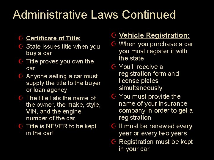 Administrative Laws Continued Z Certificate of Title: Z State issues title when you buy
