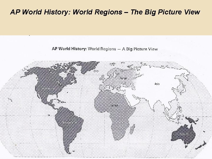 AP World History: World Regions – The Big Picture View 