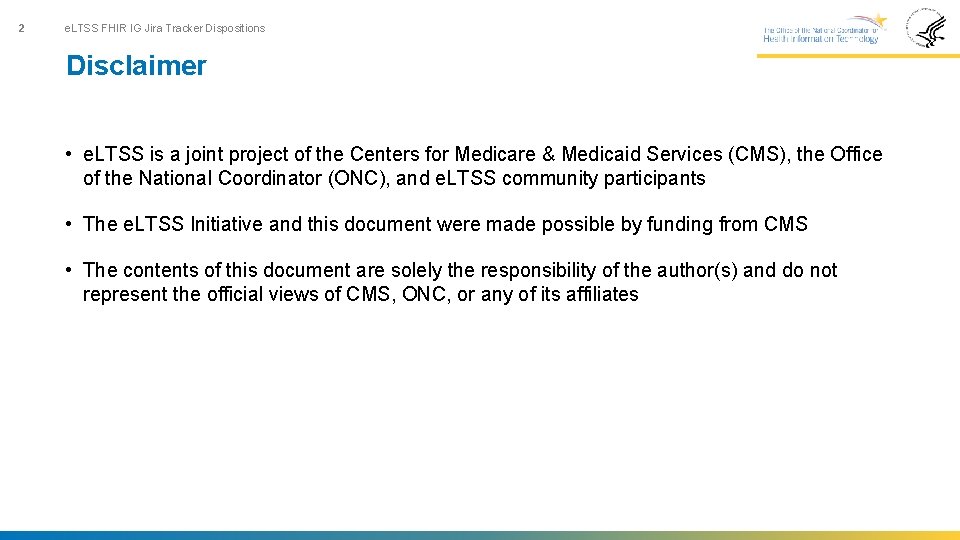 2 e. LTSS FHIR IG Jira Tracker Dispositions Disclaimer • e. LTSS is a