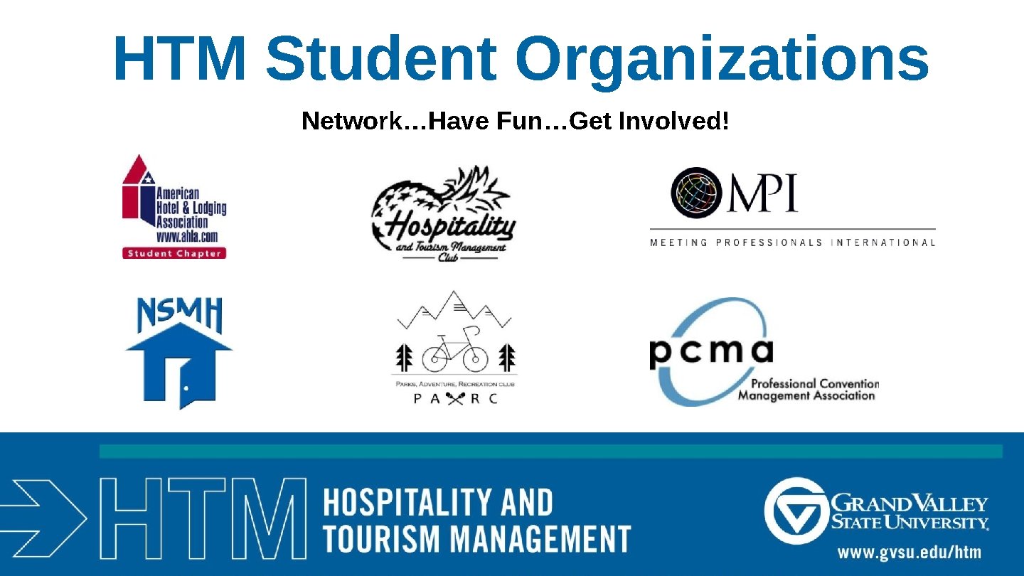 HTM Student Organizations Network…Have Fun…Get Involved! 