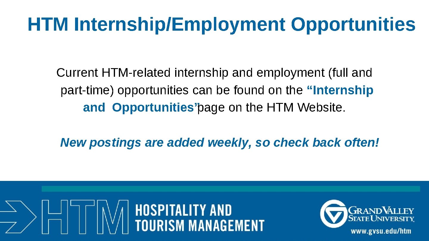 HTM Internship/Employment Opportunities Current HTM-related internship and employment (full and part-time) opportunities can be