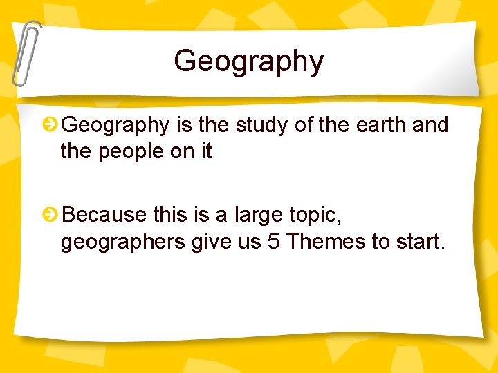 Geography is the study of the earth and the people on it Because this