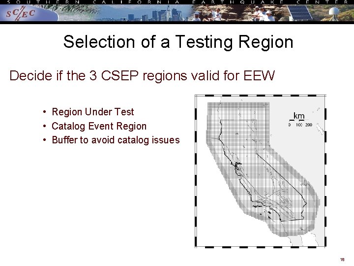Selection of a Testing Region Decide if the 3 CSEP regions valid for EEW
