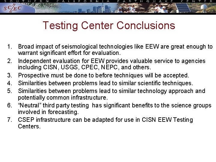 Testing Center Conclusions 1. Broad impact of seismological technologies like EEW are great enough