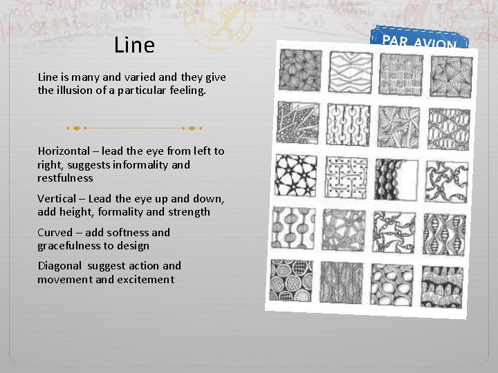 Line is many and varied and they give the illusion of a particular feeling.