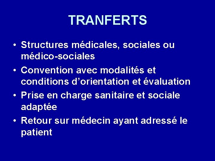 TRANFERTS • Structures médicales, sociales ou médico-sociales • Convention avec modalités et conditions d’orientation