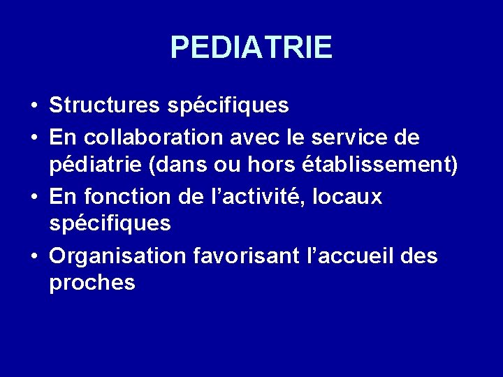 PEDIATRIE • Structures spécifiques • En collaboration avec le service de pédiatrie (dans ou