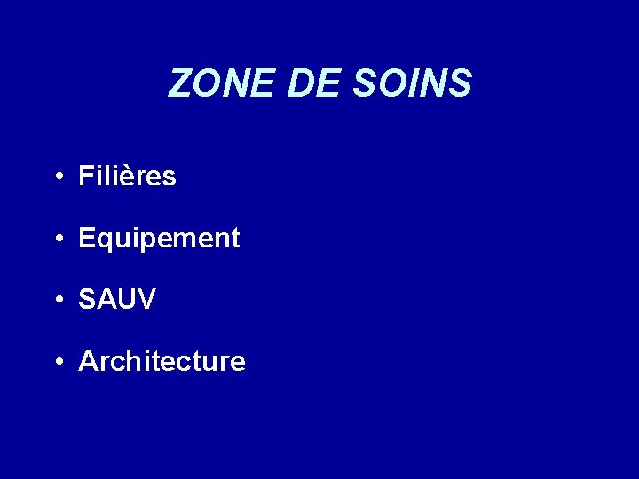 ZONE DE SOINS • Filières • Equipement • SAUV • Architecture 