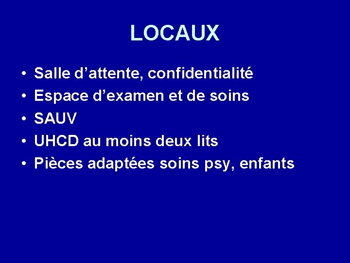 LOCAUX • • • Salle d’attente, confidentialité Espace d’examen et de soins SAUV UHCD