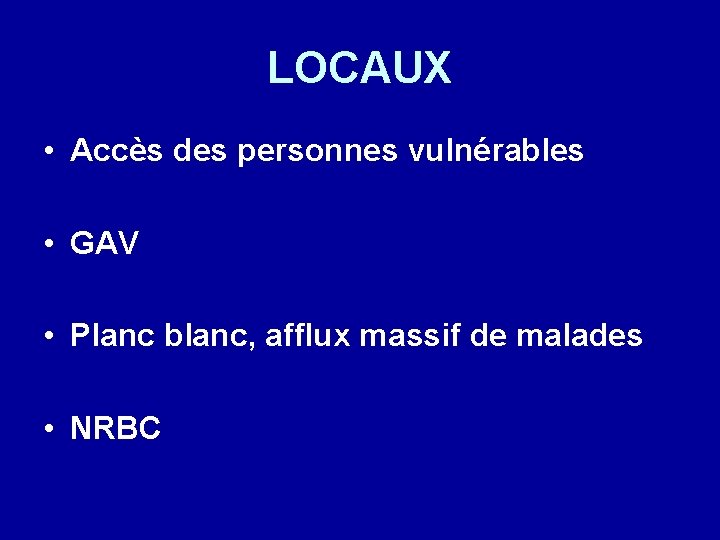 LOCAUX • Accès des personnes vulnérables • GAV • Planc blanc, afflux massif de