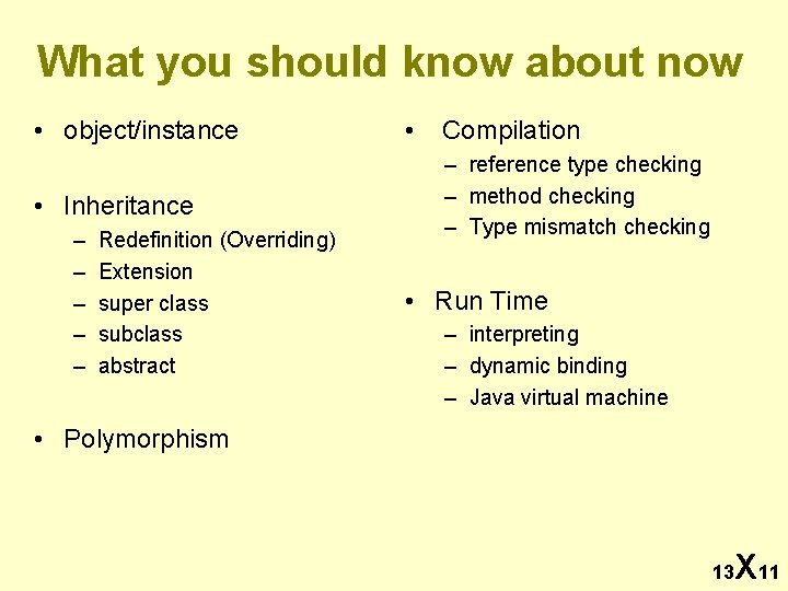 What you should know about now • object/instance • Inheritance – – – Redefinition