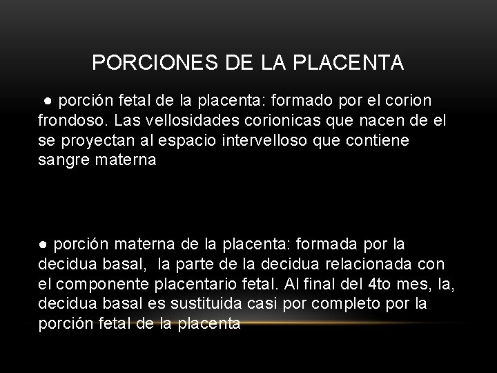 MEMBRANAS FETALES son una serie de estructuras que