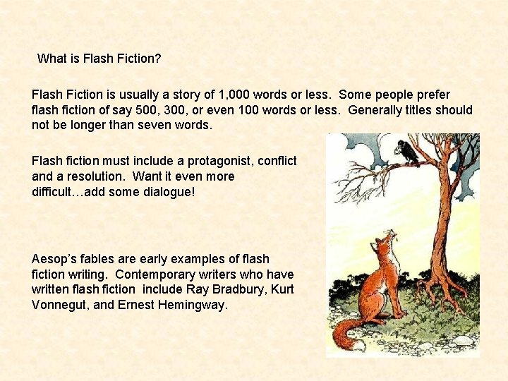 What is Flash Fiction? Flash Fiction is usually a story of 1, 000 words