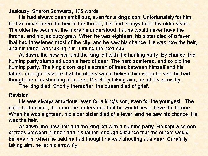 Jealousy, Sharon Schwartz, 175 words He had always been ambitious, even for a king's