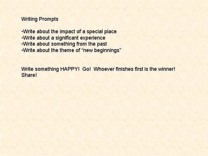 Writing Prompts • Write about the impact of a special place • Write about