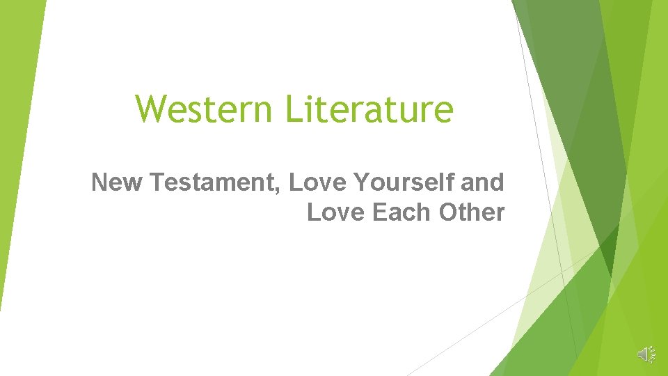 Western Literature New Testament, Love Yourself and Love Each Other 