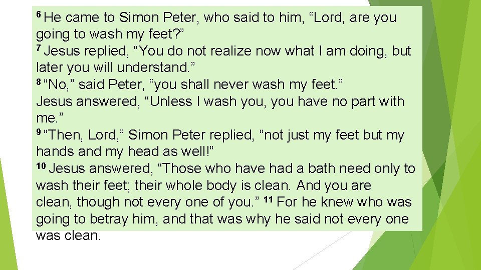 6 He came to Simon Peter, who said to him, “Lord, are you going