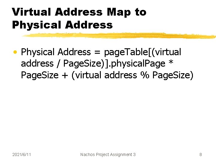 Virtual Address Map to Physical Address • Physical Address = page. Table[(virtual address /