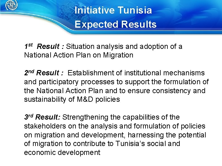 Initiative Tunisia Expected Results 1 st Result : Situation analysis and adoption of a