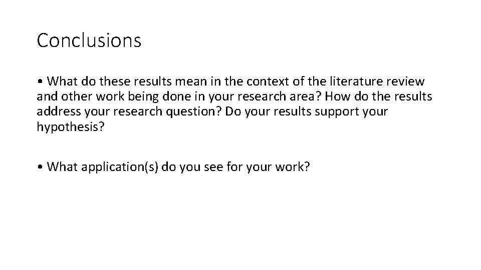 Conclusions • What do these results mean in the context of the literature review