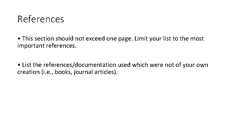 References • This section should not exceed one page. Limit your list to the