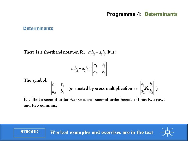 Programme 4: Determinants There is a shorthand notation for . It is: The symbol: