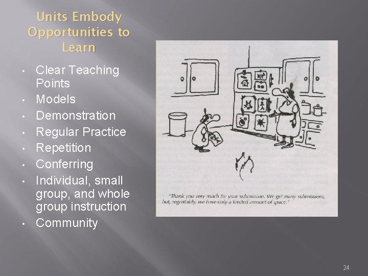 Units Embody Opportunities to Learn • • Clear Teaching Points Models Demonstration Regular Practice