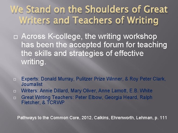 We Stand on the Shoulders of Great Writers and Teachers of Writing Across K-college,