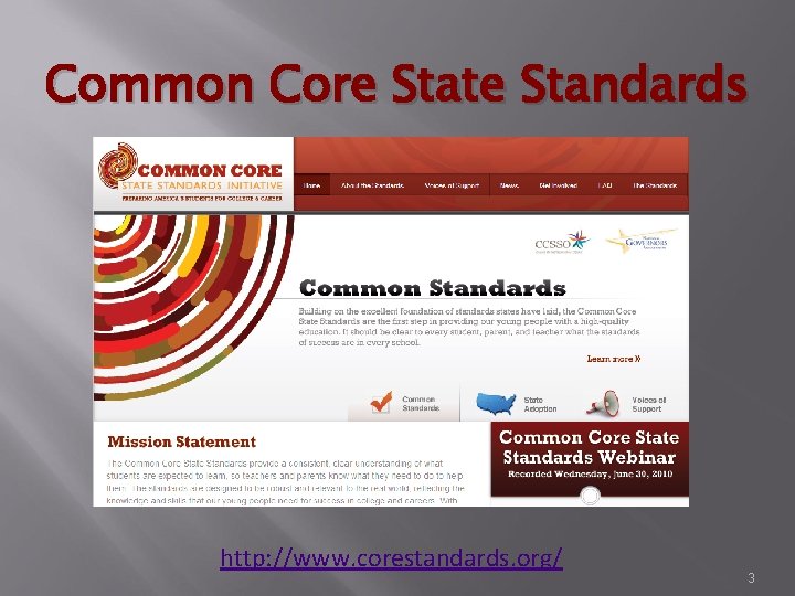 Common Core State Standards http: //www. corestandards. org/ 3 