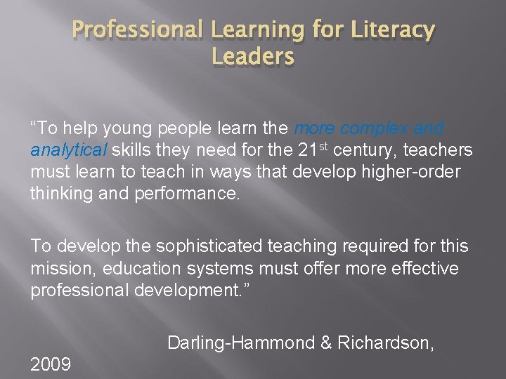 Professional Learning for Literacy Leaders “To help young people learn the more complex and