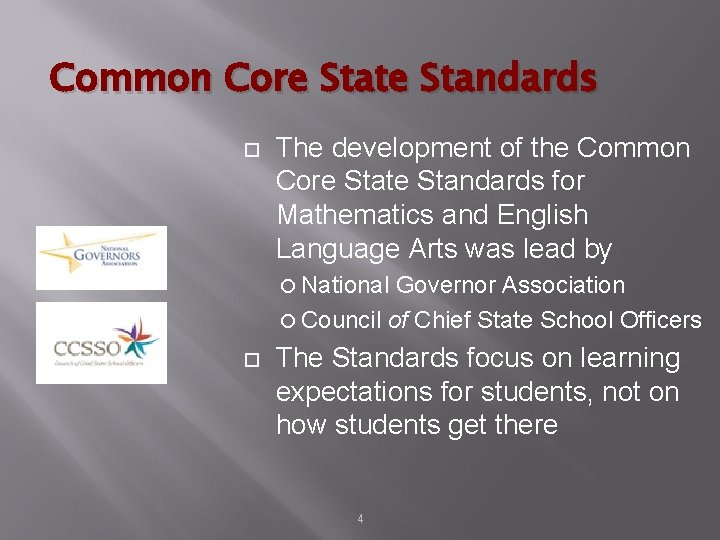 Common Core State Standards The development of the Common Core State Standards for Mathematics Common Core State Standards The development of the Common Core State Standards for Mathematics