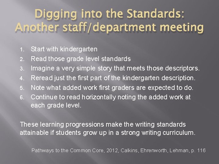 Digging into the Standards: Another staff/department meeting 1. 2. 3. 4. 5. 6. Start